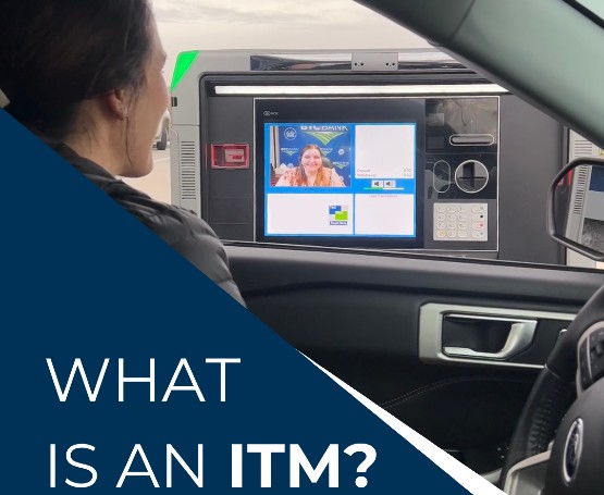 a customer uses an ITM talking to a virtural teller