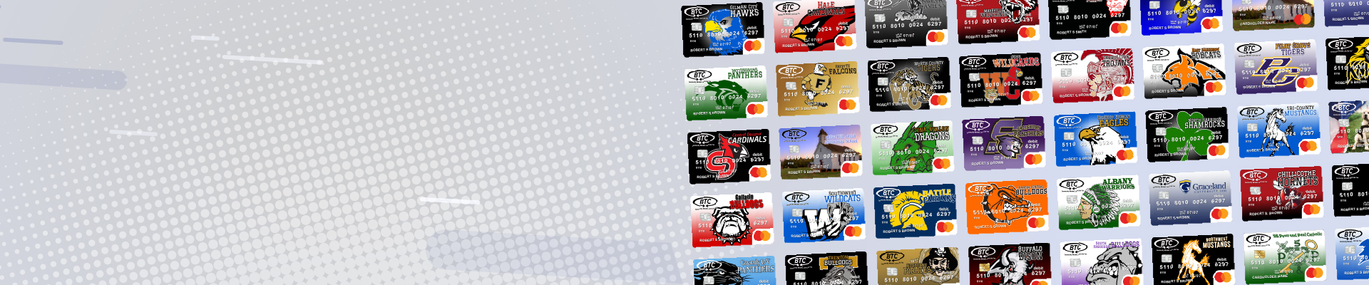 BTC Bank mascot debit cards for multiple Missouri schools. Debit cards have each school's mascot on it.