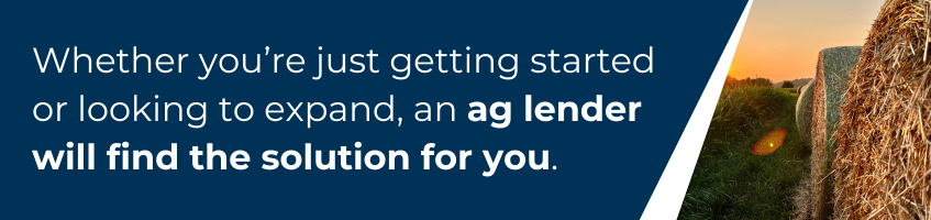 "Whether you're just getting started or looking to expand, an ag lender will find the solution for you" spelled out on a blue box beside a photo of round hay bales against a setting sun