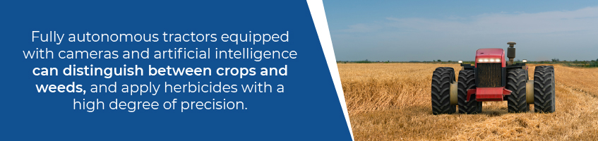 Autonomous tractors can distinguish between crops and weeds with a high degree of precision.